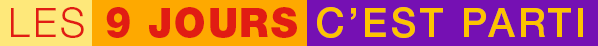 LES  9 JOURS C'EST PARTI