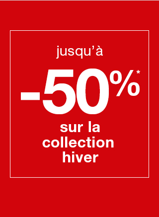 jusqu’à -50% sur la collection hiver