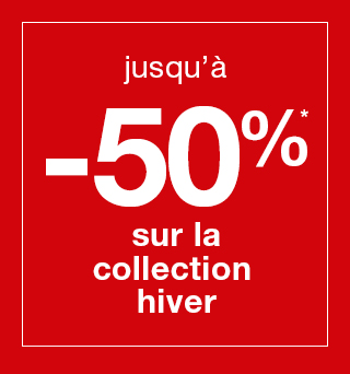 jusqu’à -50% sur la collection hiver